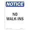 Signmission Safety Sign, OSHA Notice, 24" Height, Aluminum, No Walk-Ins Sign, Portrait OS-NS-A-1824-V-15033 - alternate 1
